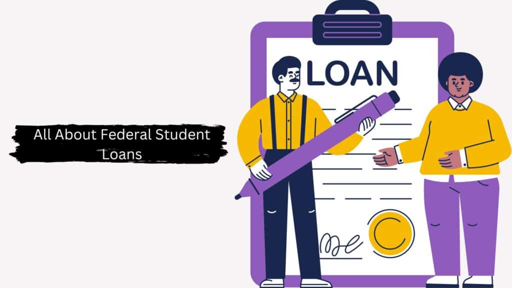 All About Federal Student Loans