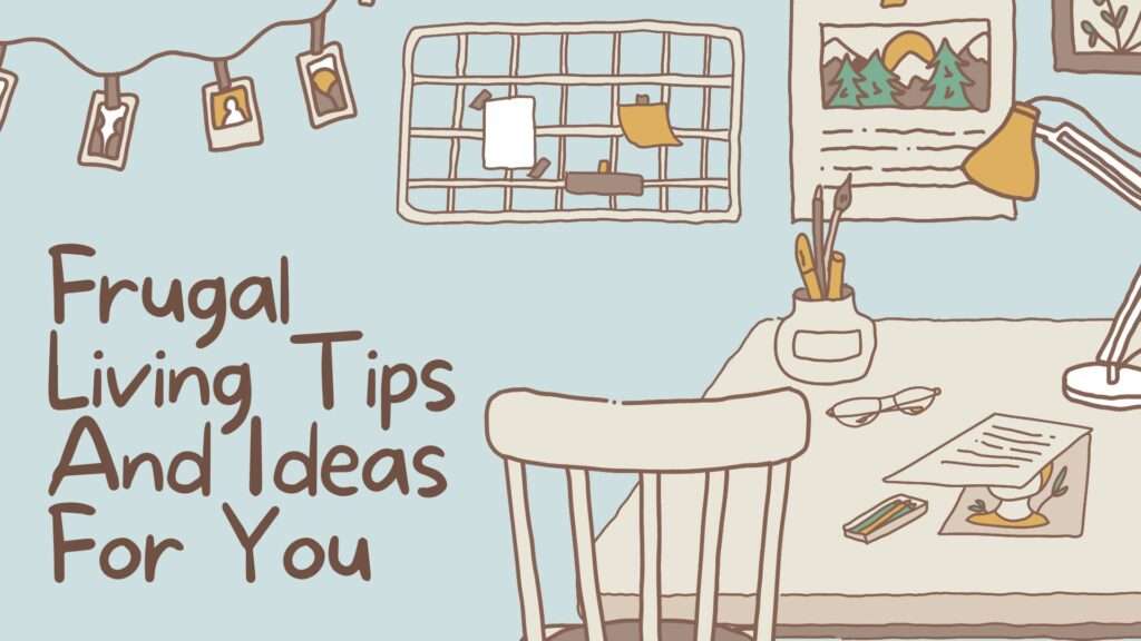 Frugal Living Tips And Ideas