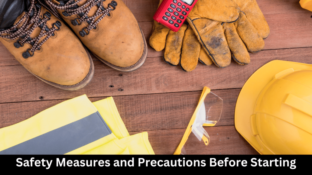 Safety Measures and Precautions Before Starting