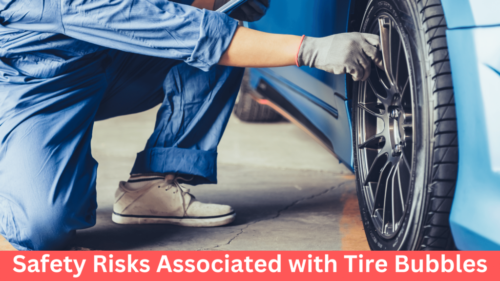 Safety Risks Associated with Tire Bubbles