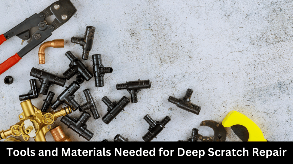 Tools and Materials Needed for Deep Scratch Repair