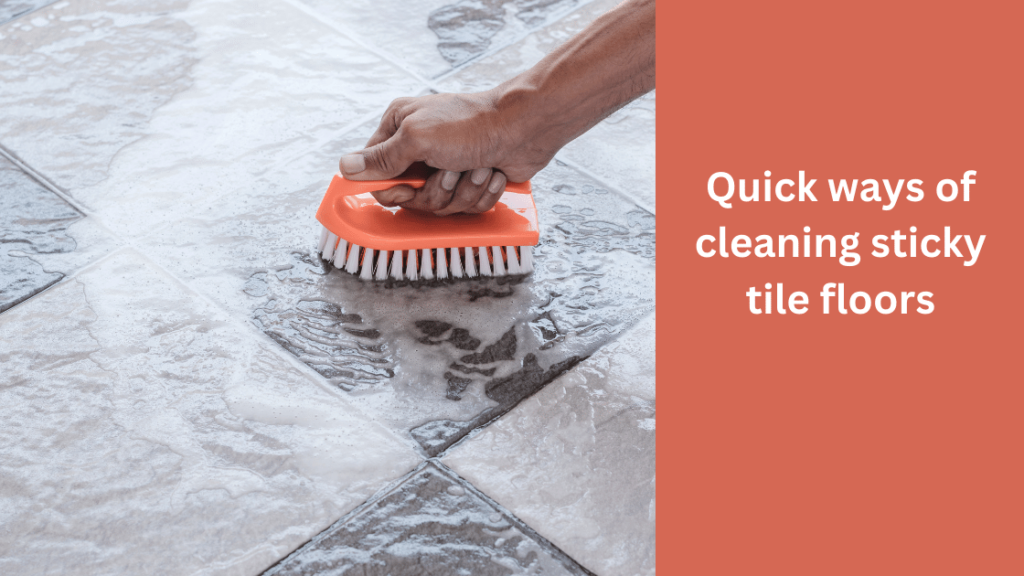 Quick ways of cleaning sticky tile floors