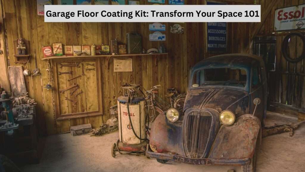 Garage Floor Coating Kit: Transform Your Space 101